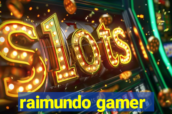 raimundo gamer